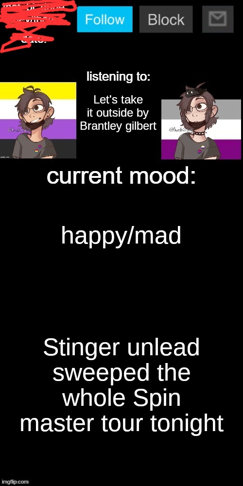that_bi_dude's announcement temp v71434382431 | Let's take it outside by Brantley gilbert; happy/mad; Stinger unlead sweeped the whole Spin master tour tonight | image tagged in that_bi_dude's announcement temp v71434382431 | made w/ Imgflip meme maker