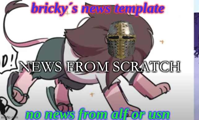 bricky´s news template; NEWS FROM SCRATCH; no news from alf or usn | image tagged in template fo me,news,scratch,crusade,steven universe | made w/ Imgflip meme maker