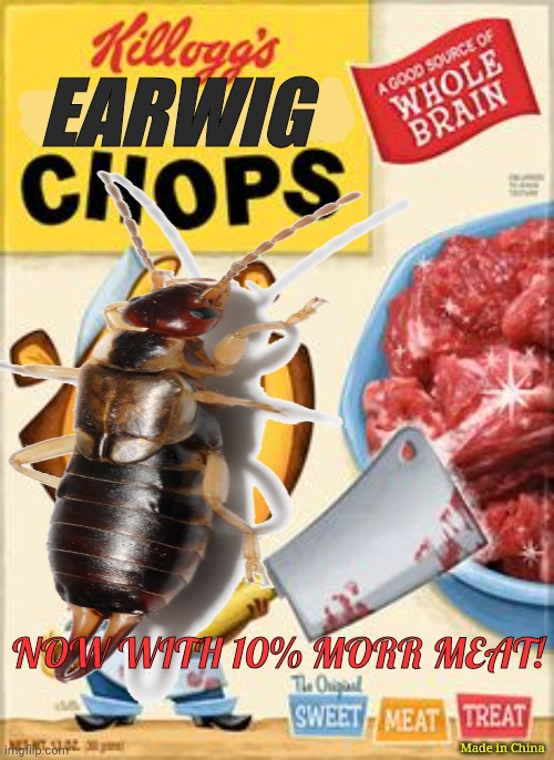 Scars favorite cereal. Only 19.95 | EARWIG NOW WITH 10% MORR MEAT! Made in China | image tagged in captain,scar,favorite,earwig,cereal,nom nom nom | made w/ Imgflip meme maker