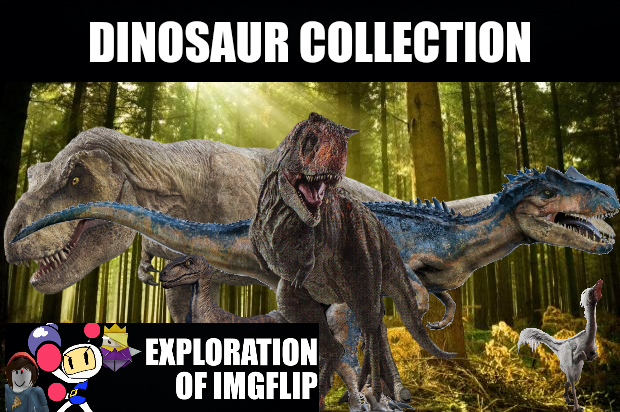 High Quality Dinosaur Collection 1 (EOI) Blank Meme Template