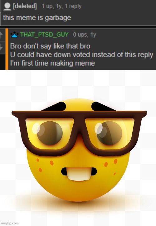 i can't believe i was like this | image tagged in nerd emoji | made w/ Imgflip meme maker