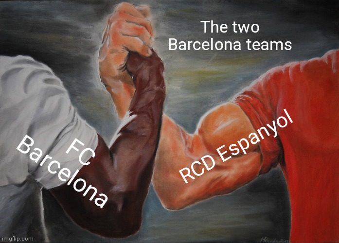 Epic Handshake Meme | The two Barcelona teams; RCD Espanyol; FC Barcelona | image tagged in memes,epic handshake | made w/ Imgflip meme maker
