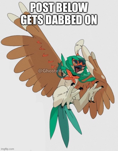 Dab on the haters | POST BELOW GETS DABBED ON | image tagged in dab on the haters | made w/ Imgflip meme maker