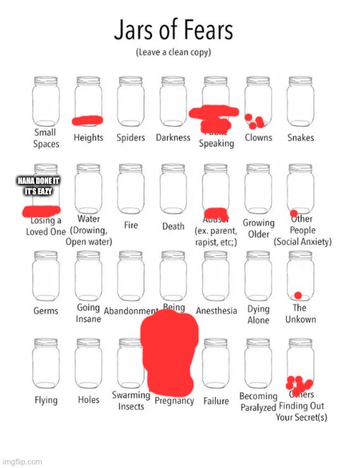 . | HAHA DONE IT
IT’S EAZY | image tagged in jar of fears clear version | made w/ Imgflip meme maker