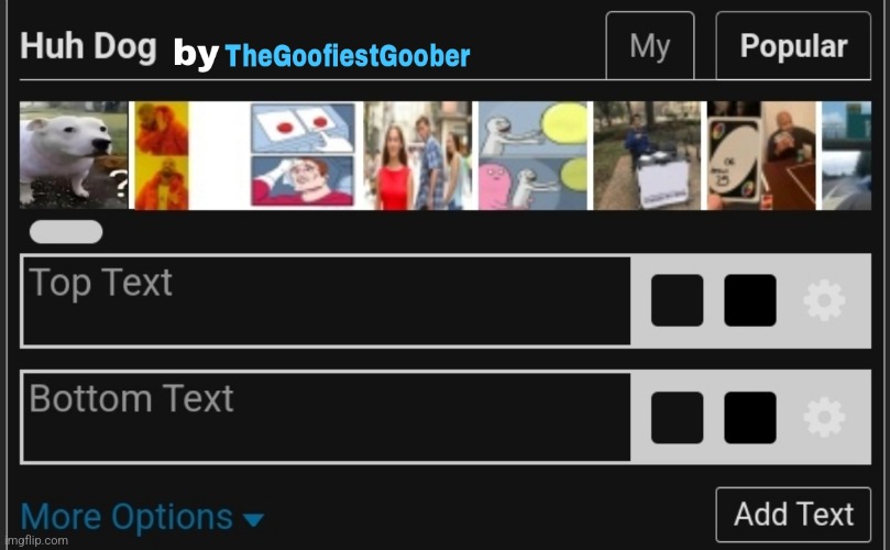 We should be able to see who made the templates we use, like the example below | made w/ Imgflip meme maker