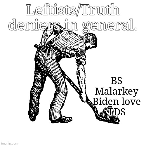 No one in particular. | Leftists/Truth deniers in general. BS
Malarkey
Biden love
TDS | image tagged in biden,tds,leftists | made w/ Imgflip meme maker
