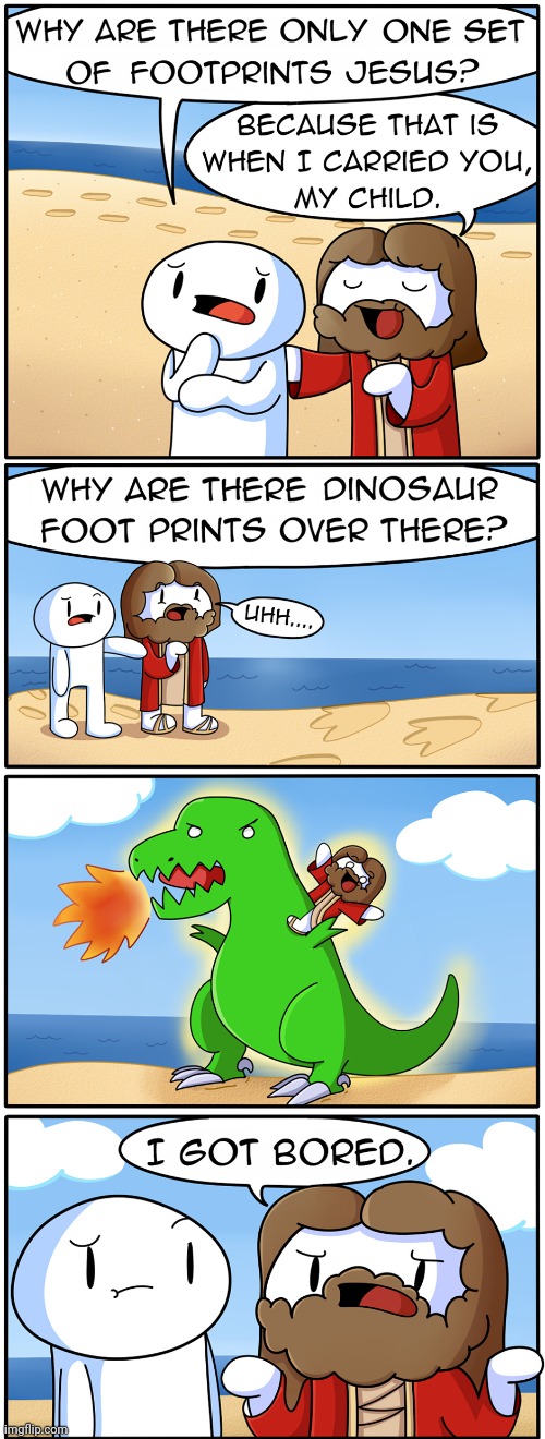 Dinosaur footprints | image tagged in dinosaur,footprints,theodd1sout,comics,comics/cartoons,jesus | made w/ Imgflip meme maker