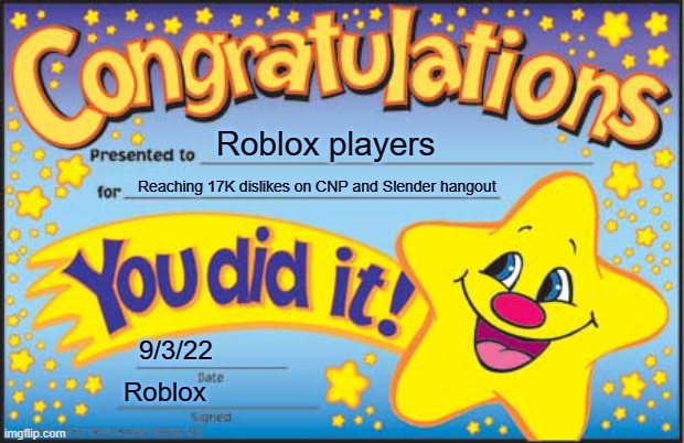 You Played Slender and CNP Hangout. - Roblox