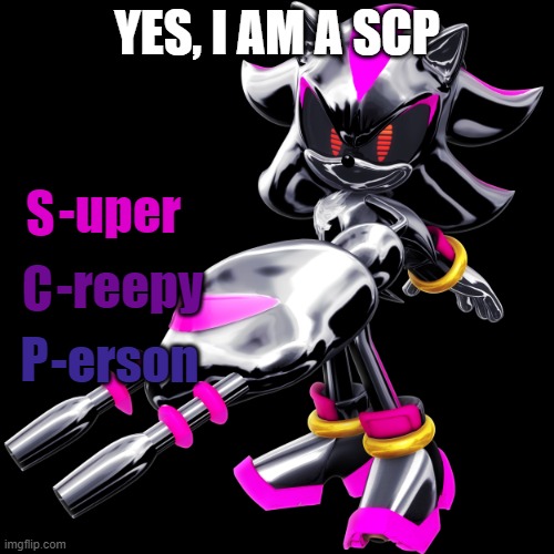i am a SCP | YES, I AM A SCP; -uper; S; C; -reepy; P; -erson | image tagged in android shadow pink | made w/ Imgflip meme maker