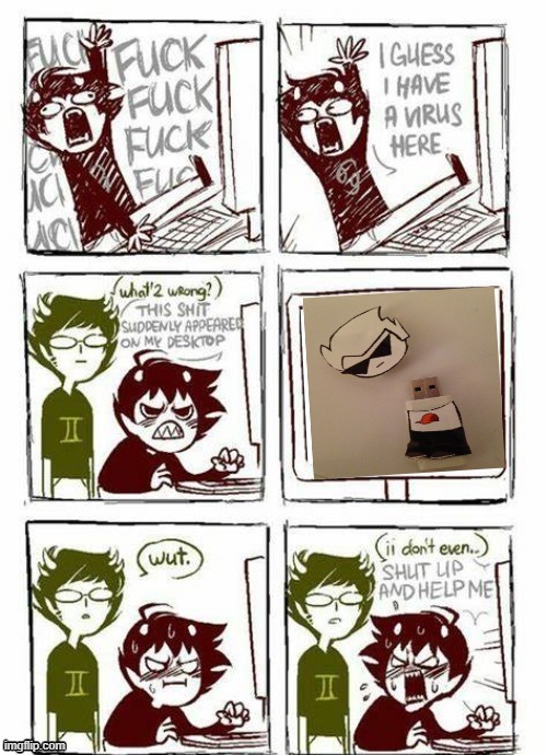 Karkat computer | image tagged in karkat computer | made w/ Imgflip meme maker