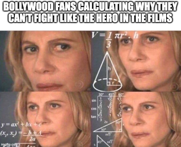 Math lady/Confused lady |  BOLLYWOOD FANS CALCULATING WHY THEY CAN’T FIGHT LIKE THE HERO IN THE FILMS | image tagged in math lady/confused lady,bollywood,movies,funny memes,funny,fun | made w/ Imgflip meme maker