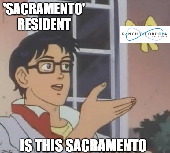 is this butterfly | 'SACRAMENTO' RESIDENT; IS THIS SACRAMENTO | image tagged in is this butterfly | made w/ Imgflip meme maker