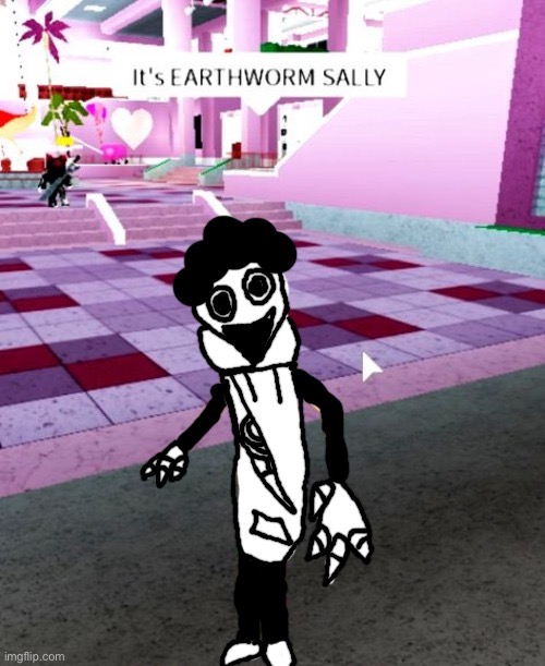 definitely earthworm sally | image tagged in definitely earthworm sally | made w/ Imgflip meme maker