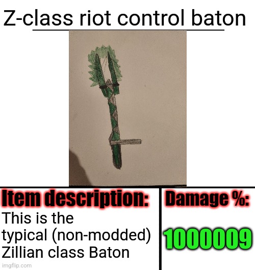 Item-shop template | Z-class riot control baton; 1000009; This is the typical (non-modded) Zillian class Baton | image tagged in item-shop template | made w/ Imgflip meme maker