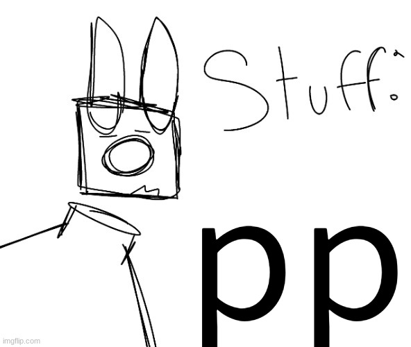 stuff. by null. | pp | image tagged in stuff by null | made w/ Imgflip meme maker