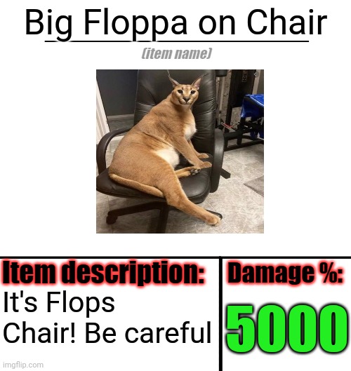 Item-shop template | Big Floppa on Chair; It's Flops Chair! Be careful; 5000 | image tagged in item-shop template | made w/ Imgflip meme maker