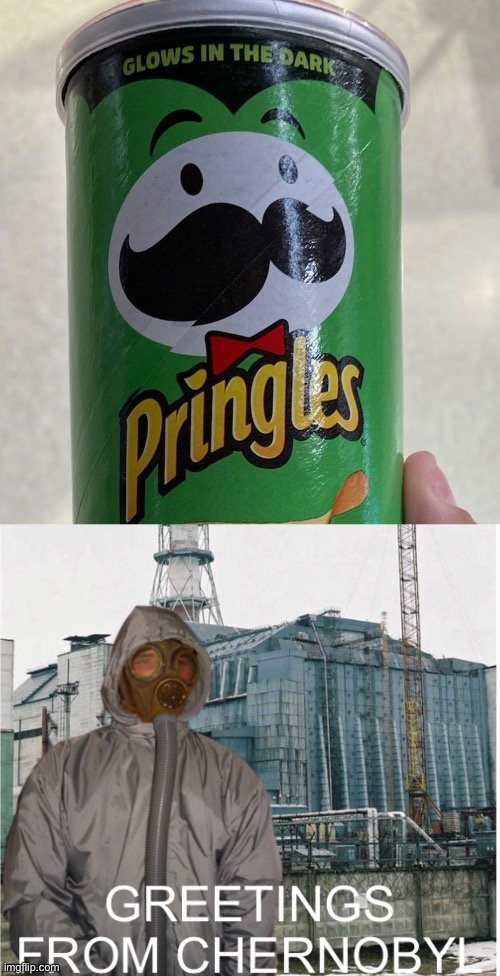 Gives you superpowers | image tagged in greetings from chernobyl,radioactive,pringles | made w/ Imgflip meme maker