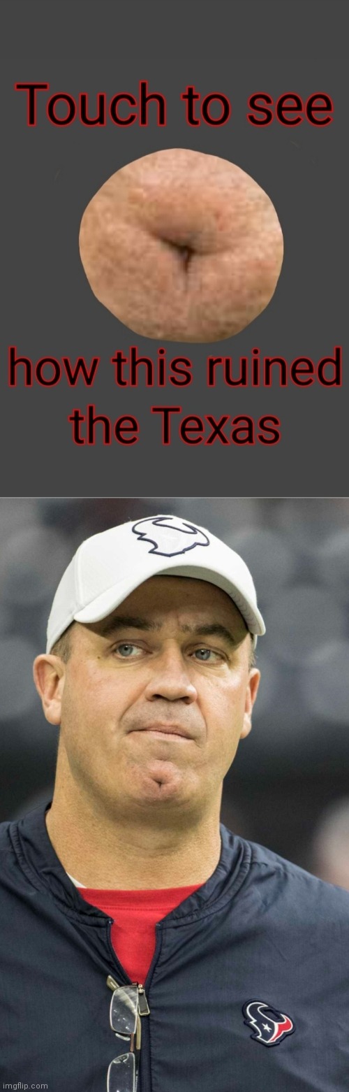 Bill obuttchin | image tagged in nfl,houston texans | made w/ Imgflip meme maker