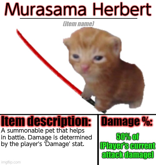 Best Reccomended for Melee/Summoner Classes | Murasama Herbert; A summonable pet that helps in battle. Damage is determined by the player's 'Damage' stat. 50% of [Player's current attack damage] | image tagged in item shop,herbert | made w/ Imgflip meme maker