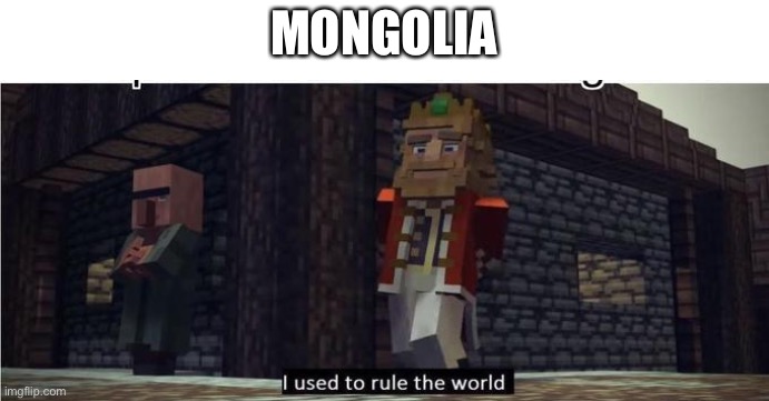 Mongolia rn | MONGOLIA | image tagged in fallen kingdom | made w/ Imgflip meme maker