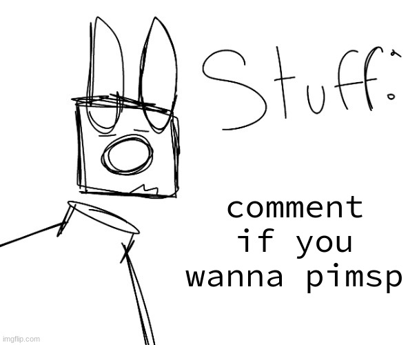 Wtf does that mean -mod who is dumb [Shade: it means to own somebody] | comment if you wanna pimsp | image tagged in stuff by null | made w/ Imgflip meme maker