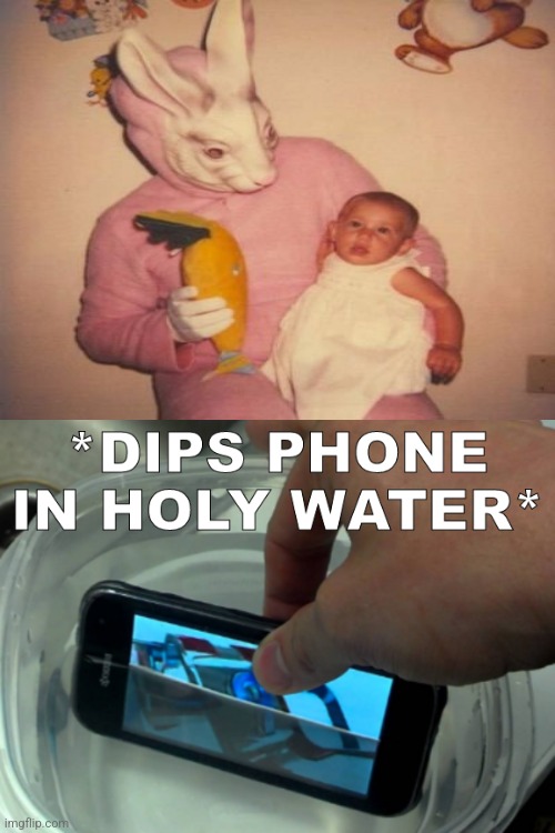 image tagged in dips phone in holy water | made w/ Imgflip meme maker