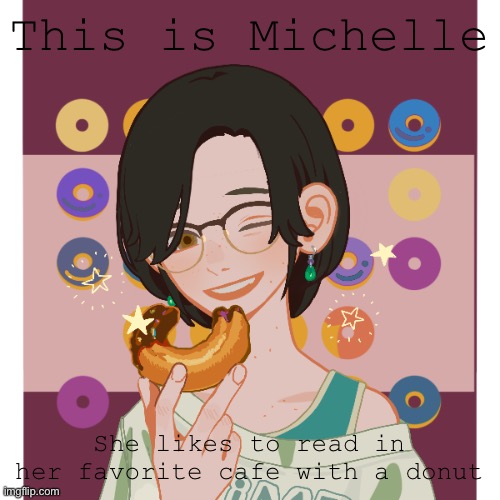 Oc based off of someone j in know | This is Michelle; She likes to read in her favorite cafe with a donut | image tagged in picrew | made w/ Imgflip meme maker