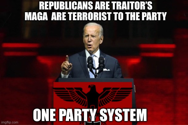 Republicans are traitors | REPUBLICANS ARE TRAITOR’S 
MAGA  ARE TERRORIST TO THE PARTY; ONE PARTY SYSTEM | image tagged in one party system,funny,memes | made w/ Imgflip meme maker
