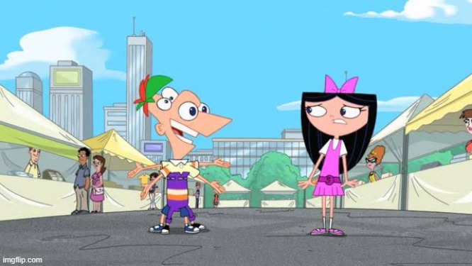 p&f meme template | image tagged in phineas and ferb | made w/ Imgflip meme maker