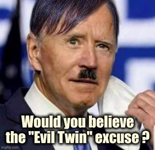 Would you believe the "Evil Twin" excuse ? | made w/ Imgflip meme maker