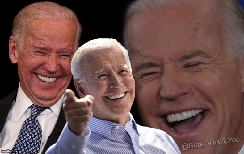 Joe Biden Laughing | image tagged in joe biden laughing | made w/ Imgflip meme maker