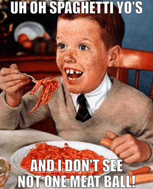 FEEDS ME RAMEN NOODLES AND KETCHUP! | UH OH SPAGHETTI YO'S; AND I DON'T SEE NOT ONE MEAT BALL! | image tagged in ginger eating spaghetti,meme | made w/ Imgflip meme maker