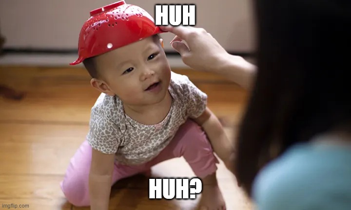awesome baby (huh?) | HUH; HUH? | image tagged in huh | made w/ Imgflip meme maker