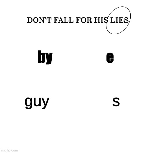 bnvjkfdnvjkfnvfd; | by; e; guy; s | made w/ Imgflip meme maker