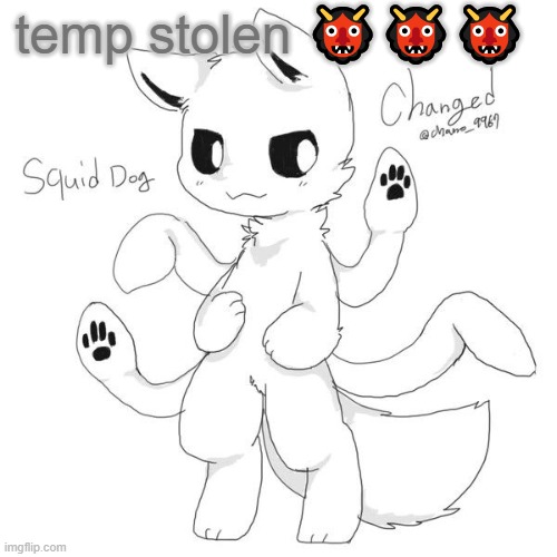 Squid dog | temp stolen 👹👹👹 | image tagged in squid dog | made w/ Imgflip meme maker