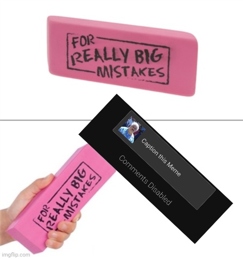 For really big mistakes | image tagged in for really big mistakes | made w/ Imgflip meme maker