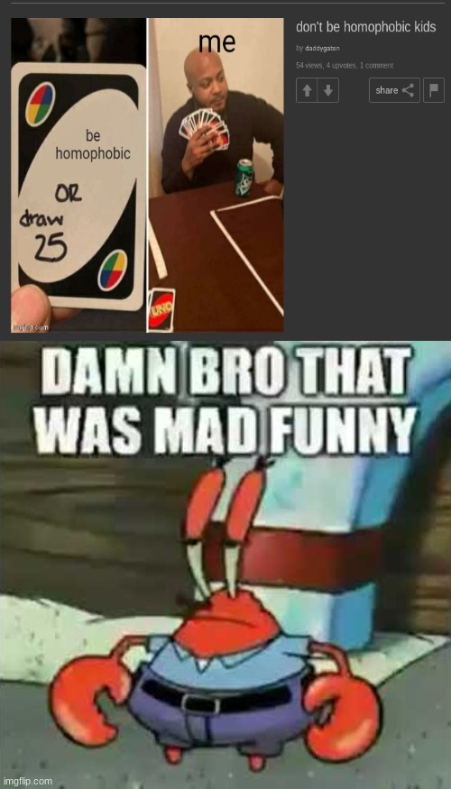 damn bro that was mad funny | made w/ Imgflip meme maker