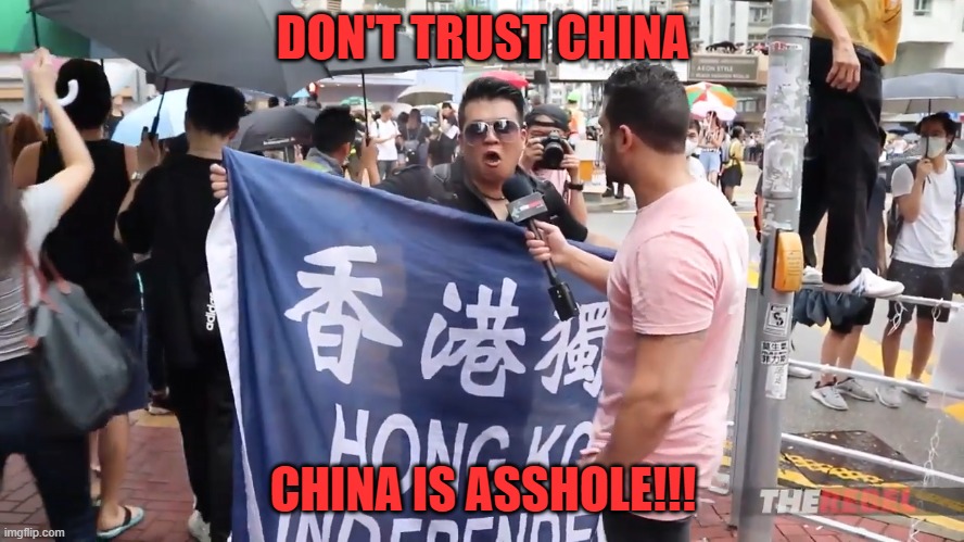 China is Asshole | DON'T TRUST CHINA; CHINA IS ASSHOLE!!! | image tagged in china is asshole | made w/ Imgflip meme maker