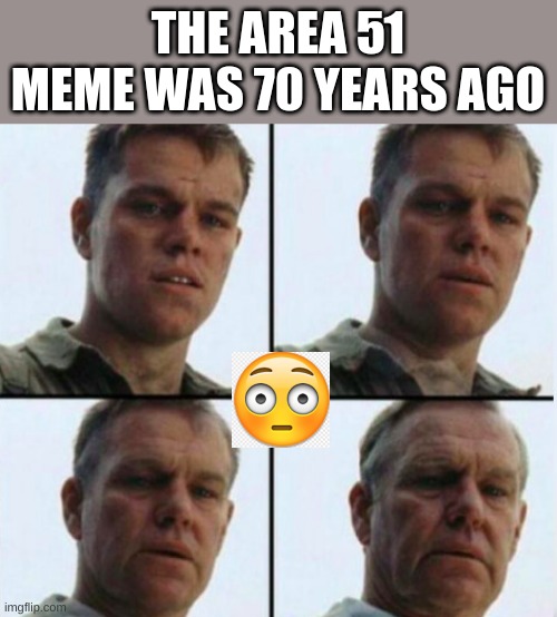 THE AREA 51 MEME WAS 70 YEARS AGO | made w/ Imgflip meme maker