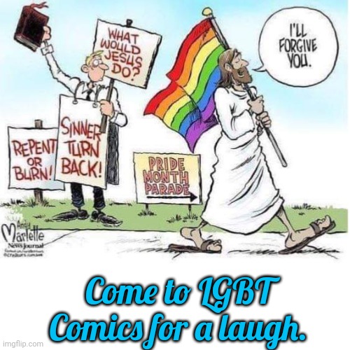 Link in comment. | Come to LGBT Comics for a laugh. | image tagged in jesus pride parade,humor switch activated,comics/cartoons | made w/ Imgflip meme maker