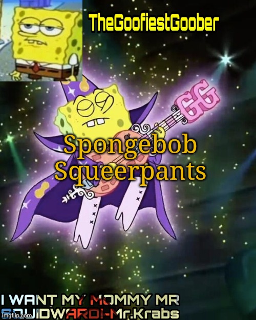 TheGoofiestGoober Announcement Template V1 | Spongebob Squeerpants | image tagged in thegoofiestgoober announcement template v1 | made w/ Imgflip meme maker