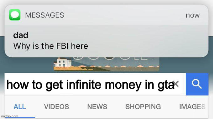 Grand Theft Auto 5 Money Glitches | how to get infinite money in gta | image tagged in why is the fbi here,gta 5,gta v | made w/ Imgflip meme maker