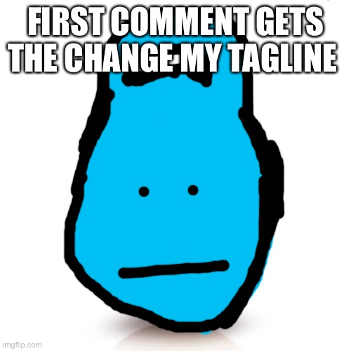 FIRST COMMENT GETS THE CHANGE MY TAGLINE | image tagged in walmart bag,egg | made w/ Imgflip meme maker