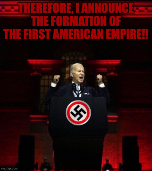 Emperor Brandon | THEREFORE, I ANNOUNCE THE FORMATION OF THE FIRST AMERICAN EMPIRE!! | made w/ Imgflip meme maker