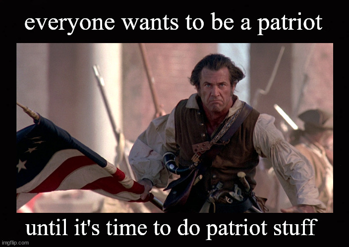 Everyone Wants To Be A Patriot Imgflip