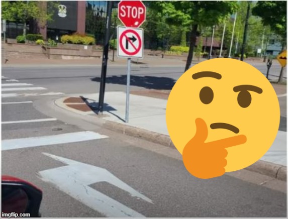 So, No Turn? | image tagged in you had one job | made w/ Imgflip meme maker
