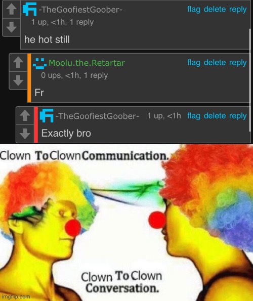 image tagged in clown to clown conversation | made w/ Imgflip meme maker