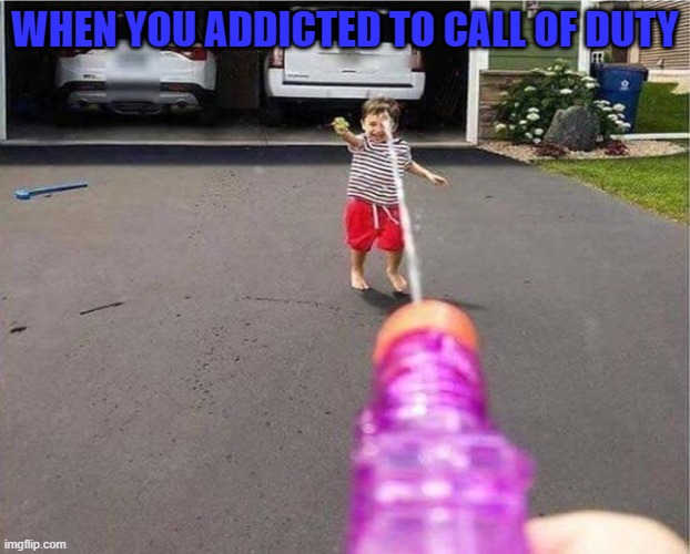 HEADSHOT | WHEN YOU ADDICTED TO CALL OF DUTY | image tagged in memes | made w/ Imgflip meme maker