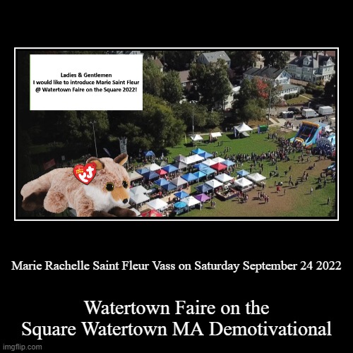 Marie @ Watertown's Faire on the Square Saturday 09/24/2022 | image tagged in saturday,september,awesome,kids,adults,everyone liked that | made w/ Imgflip demotivational maker