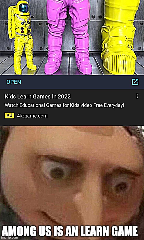False advertising mode | AMONG US IS AN LEARN GAME | image tagged in gru meme | made w/ Imgflip meme maker